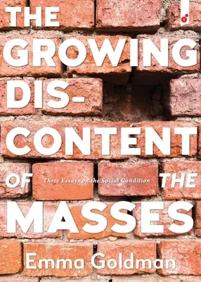 Rastúca nespokojnosť más: Tri eseje o spoločenskom stave - The Growing Discontent of the Masses: Three Essays on the Social Condition