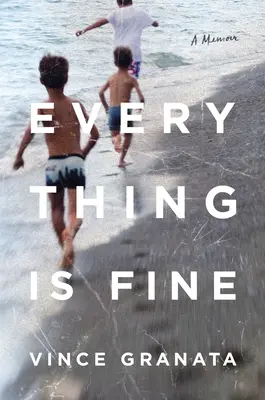 Všetko je v poriadku: Spomienky - Everything Is Fine: A Memoir