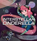 Medzihviezdna Popoluška: (Knihy o princeznách pre deti, Knihy o vede) - Interstellar Cinderella: (Princess Books for Kids, Books about Science)
