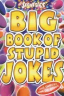 Smarties Veľká kniha hlúpych vtipov - Smarties Big Book of Stupid Jokes