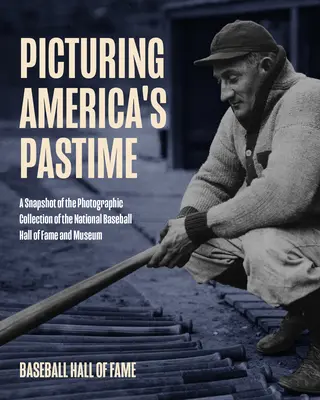 Picturing America's Pastime: Historické fotografie z archívov Baseballovej siene slávy - Picturing America's Pastime: Historic Photography from the Baseball Hall of Fame Archives