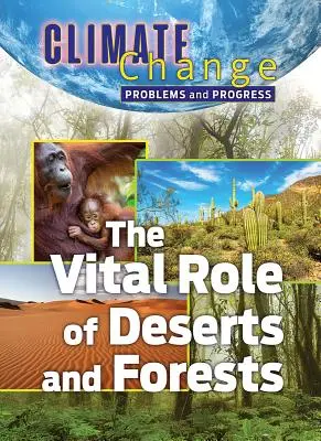 Životne dôležitá úloha púští a lesov - The Vital Role of Deserts and Forests
