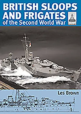 Britské šalupy a fregaty druhej svetovej vojny - British Sloops and Frigates of the Second World War