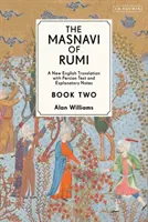 Rúmího Masnaví, kniha druhá: nový anglický preklad s vysvetlivkami - The Masnavi of Rumi, Book Two: A New English Translation with Explanatory Notes