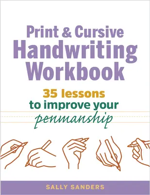 The Print and Cursive Handwriting Workbook (Cvičebnica písania rukou): 35 lekcií na zlepšenie písania - The Print and Cursive Handwriting Workbook: 35 Lessons to Improve Your Penmanship
