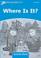 Dolphin Readers Level 1: Where Is It? Kniha aktivít - Dolphin Readers Level 1: Where Is It? Activity Book