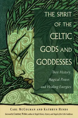 Duch keltských bohov a bohýň: Ich história, magická moc a liečivé energie - The Spirit of the Celtic Gods and Goddesses: Their History, Magical Power, and Healing Energies