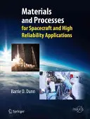 Materiály a procesy: Pre kozmické lode a aplikácie s vysokou spoľahlivosťou - Materials and Processes: For Spacecraft and High Reliability Applications