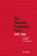 Palestínska komunistická strana 1919 - 1948: Arab a Žid v boji za internacionalizmus - The Palestine Communist Party 1919-1948: Arab and Jew in the Struggle for Internationalism