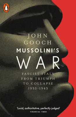 Mussoliniho vojna - Fašistické Taliansko od triumfu po kolaps, 1935-1943 - Mussolini's War - Fascist Italy from Triumph to Collapse, 1935-1943