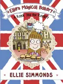 Ellieho čarovná pekáreň: Kráľovský čaj pre kráľovskú rodinu - Ellie's Magical Bakery: A Royal Tea for Royalty