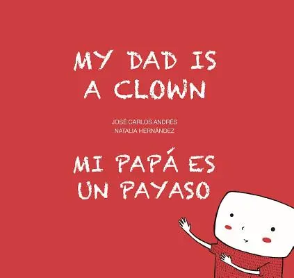 Môj otec je klaun / Mi Pap Es Un Payaso - My Dad Is a Clown / Mi Pap Es Un Payaso
