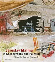 Jaroslav Malina v scénografii a maľbe - Jaroslav Malina in Scenography and Painting