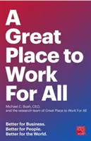 Skvelé miesto na prácu pre všetkých: lepšie pre podnikanie, lepšie pre ľudí, lepšie pre svet - A Great Place to Work for All: Better for Business, Better for People, Better for the World