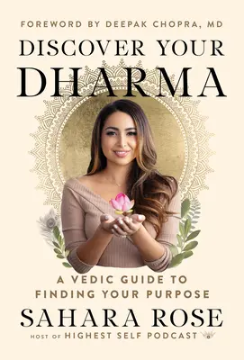 Objavte svoju dharmu: Védsky sprievodca hľadaním svojho cieľa - Discover Your Dharma: A Vedic Guide to Finding Your Purpose