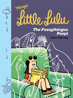 Malá Lulu: The Fuzzythingus Poopi - Little Lulu: The Fuzzythingus Poopi