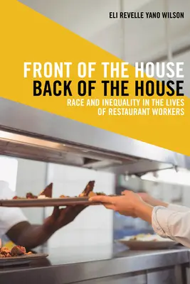 Predná časť domu, zadná časť domu: Rasa a nerovnosť v živote zamestnancov reštaurácií - Front of the House, Back of the House: Race and Inequality in the Lives of Restaurant Workers