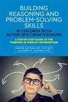 Budovanie zručností uvažovania a riešenia problémov u detí s poruchou autistického spektra: A Step by Step Guide to the Thinking in Speech(r) Interventio - Building Reasoning and Problem-Solving Skills in Children with Autism Spectrum Disorder: A Step by Step Guide to the Thinking in Speech(r) Interventio
