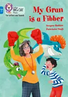 Moja babička je Fibber - Band 04/Blue - My Gran is a Fibber - Band 04/Blue