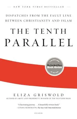 Desiata rovnobežka: Zlomová línia medzi kresťanstvom a islamom. - The Tenth Parallel: Dispatches from the Fault Line Between Christianity and Islam