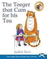Tiger, ktorý si prišiel na čaj - Tiger, ktorý prišiel na čaj v škótčine - Teeger That Cam For His Tea - The Tiger Who Came to Tea in Scots