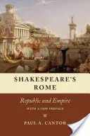 Shakespearov Rím: Rímsky román: Republika a ríša - Shakespeare's Rome: Republic and Empire