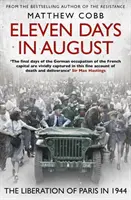 Jedenásť augustových dní - Oslobodenie Paríža v roku 1944 - Eleven Days in August - The Liberation of Paris in 1944