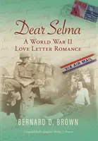 Drahá Selma: Milostný román z druhej svetovej vojny - Dear Selma: A World War II Love Letter Romance