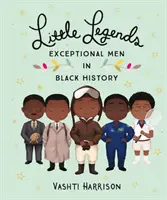 Malé legendy: Výnimoční muži v dejinách černochov - Little Legends: Exceptional Men in Black History