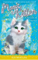 Magické mačiatko: A Splash of Forever - Magic Kitten: A Splash of Forever
