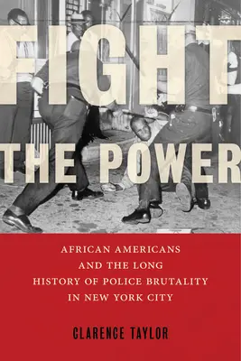 Boj proti moci: Afroameričania a dlhá história policajnej brutality v New Yorku - Fight the Power: African Americans and the Long History of Police Brutality in New York City