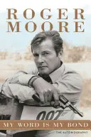 Moje slovo je môj Bond - Autobiografia - My Word is My Bond - The Autobiography