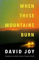 Keď tieto hory horia - When These Mountains Burn