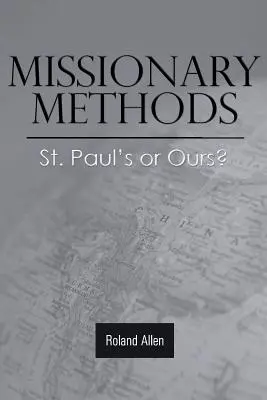 Misijné metódy: Pavla alebo naše? - Missionary Methods: St. Paul's or Ours?