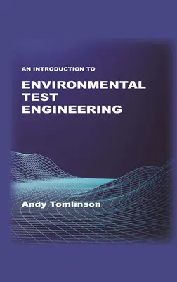 Úvod do environmentálneho testovacieho inžinierstva - An Introduction to Environmental Test Engineering