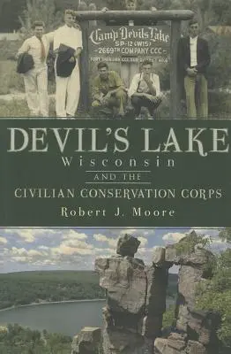 Diablovo jazero, Wisconsin a civilné ochranárske zbory - Devil's Lake, Wisconsin and the Civilian Conservation Corps