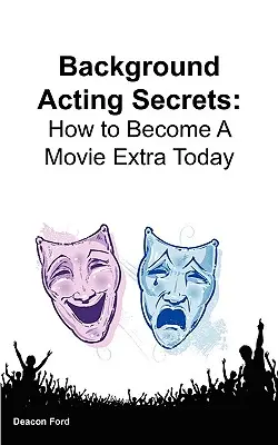 Tajomstvá herectva v pozadí: Ako sa stať filmovým komparzistom ešte dnes - Background Acting Secrets: How to Become a Movie Extra Today