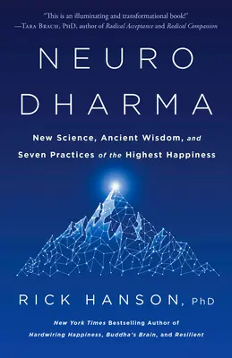 Neurodharma: Nová veda, starodávna múdrosť a sedem praktík najvyššieho šťastia - Neurodharma: New Science, Ancient Wisdom, and Seven Practices of the Highest Happiness