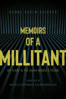 Memoáre bojovníčky: Moje roky v ženskej väznici Khiam - Memoirs of a Militant: My Years in the Khiam Women's Prison
