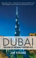Dubaj - Príbeh najrýchlejšieho mesta na svete (Krane Jim (Autor)) - Dubai - The Story of the World's Fastest City (Krane Jim (Author))