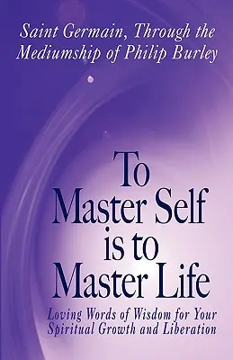 Ovládať seba znamená ovládať život - To Master Self Is to Master Life
