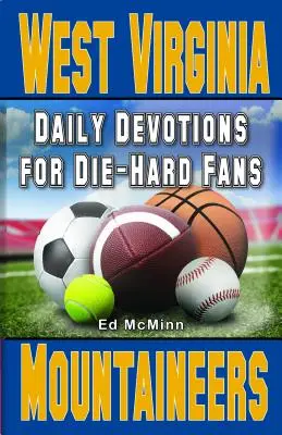 Denné pobožnosti pre skalných fanúšikov West Virginia Mountaineers - Daily Devotions for Die-Hard Fans West Virginia Mountaineers