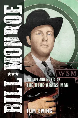 Bill Monroe: Život a hudba muža modrej trávy - Bill Monroe: The Life and Music of the Blue Grass Man