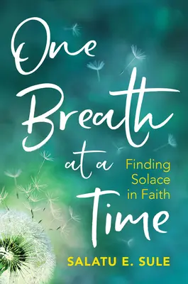 Jeden nádych za druhým: Dych: nájsť útechu vo viere - One Breath at a Time: Finding Solace in Faith