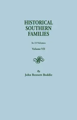 Historické južanské rodiny. v 23 zväzkoch. Zväzok VII - Historical Southern Families. in 23 Volumes. Volume VII