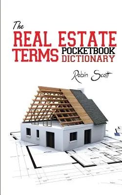 Vreckový slovník termínov z oblasti nehnuteľností - The Real Estate Terms Pocketbook Dictionary