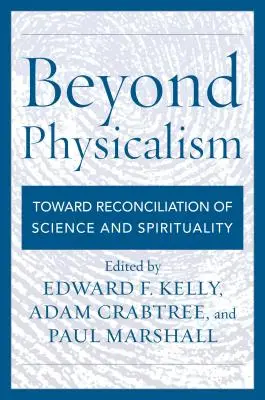 Za hranice fyzikalizmu: Na ceste k zosúladeniu vedy a spirituality - Beyond Physicalism: Toward Reconciliation of Science and Spirituality