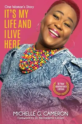 Je to môj život a ja tu žijem: Príbeh jednej ženy - vydanie k desiatemu výročiu - It's My Life And I Live Here: One Woman's Story - Ten-Year Anniversary Edition