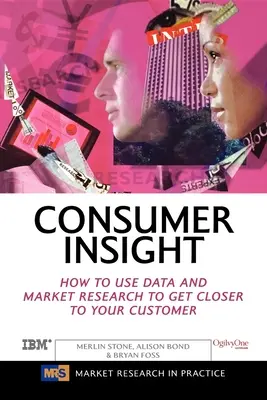 Spotrebiteľský prehľad: Ako využiť údaje a prieskum trhu, aby ste sa priblížili k svojmu zákazníkovi - Consumer Insight: How to Use Data and Market Research to Get Closer to Your Customer