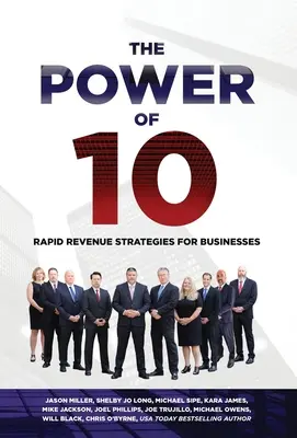 Sila desiatich: Stratégie rýchleho zvyšovania príjmov na rozšírenie vášho podnikania - The Power of 10: Rapid Revenue Strategies to Scale Your Business